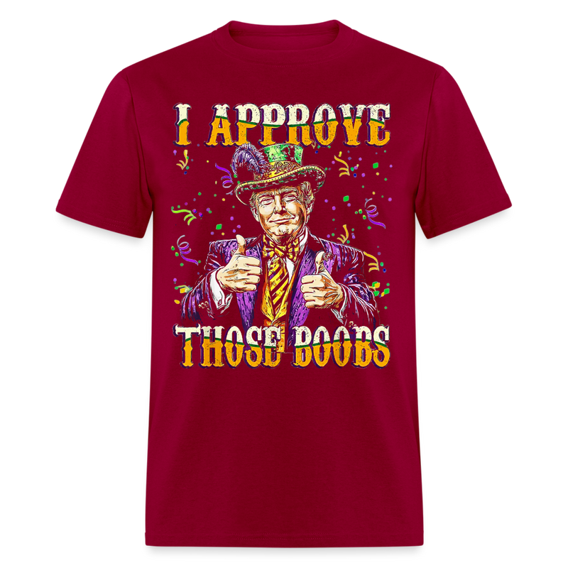 Trump I Approve Those Boobs T Shirt - dark red