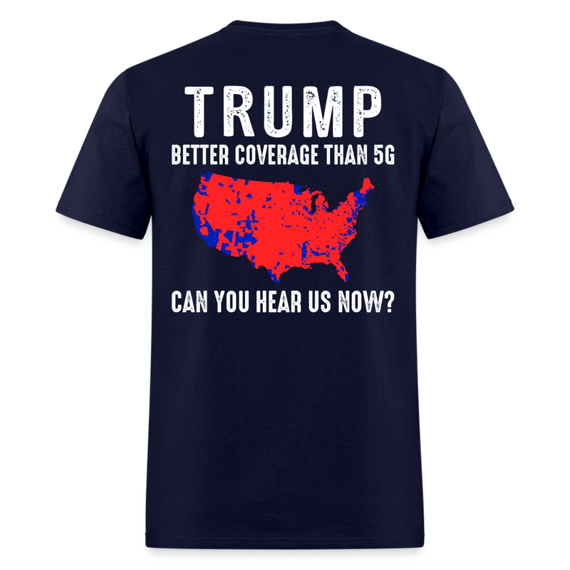 Trump 45 47 Better Coverage Than 5G T Shirt T Shirt - navy