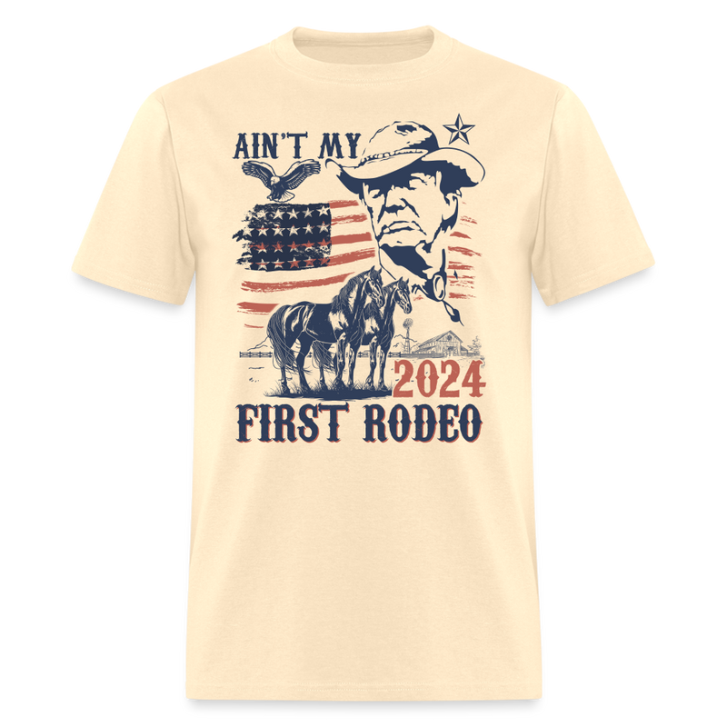 Ain't My First Rodeo 2024 T Shirt - natural