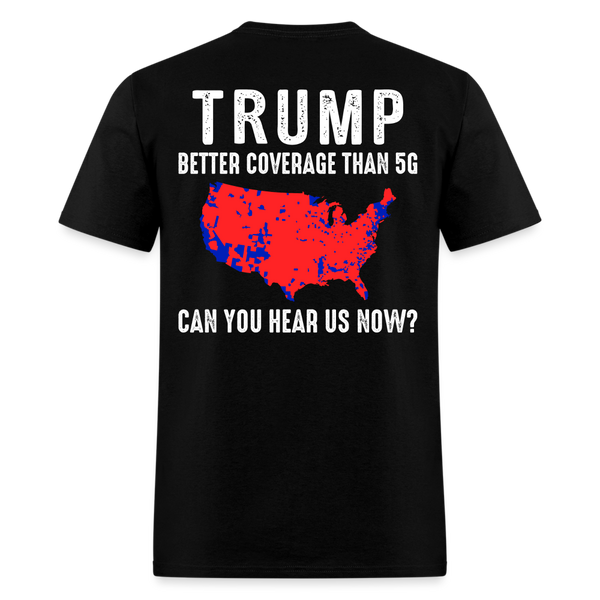 Trump Better Coverage Than 5G T Shirt - black