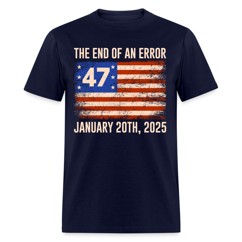 End Of An Error January 20 2025 Inauguration T Shirt - navy