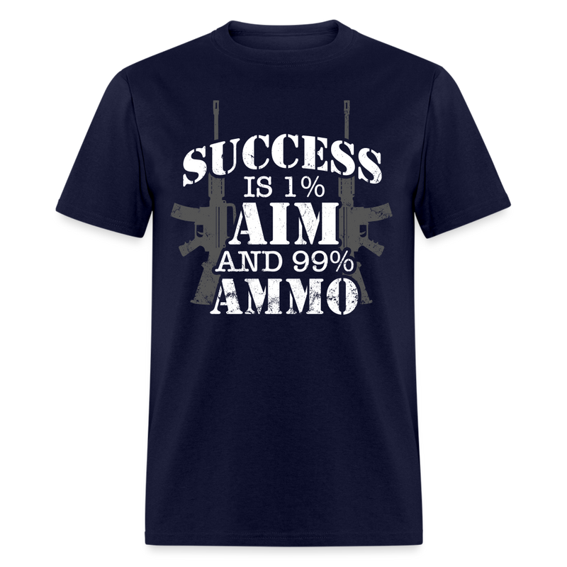 Success Is 1% Aim And 99% Ammo T Shirt - navy