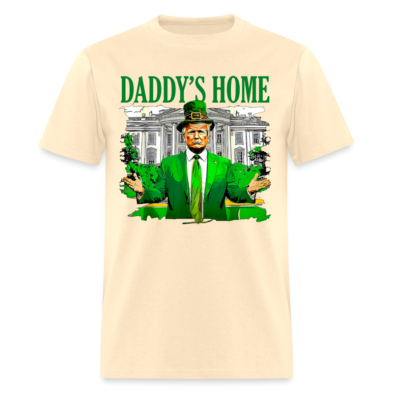 Trump Daddy's Home St Patricks Day T Shirt - natural