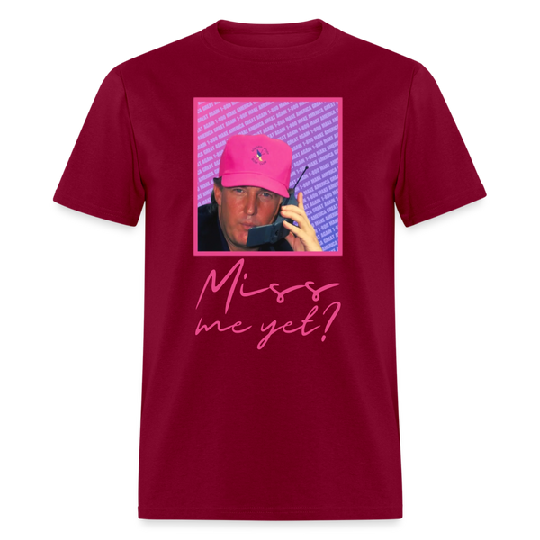 Miss Me Yet T Shirt - burgundy