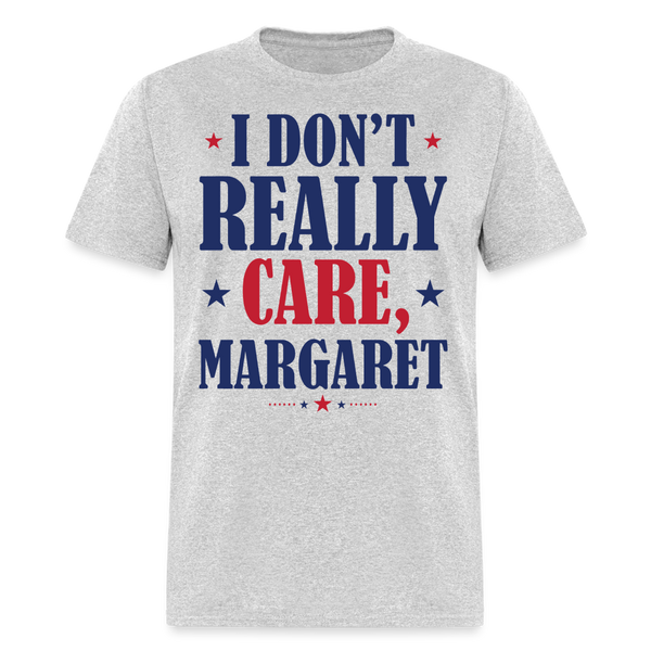 I Don't Really Care Margaret T Shirt - 7 - heather gray