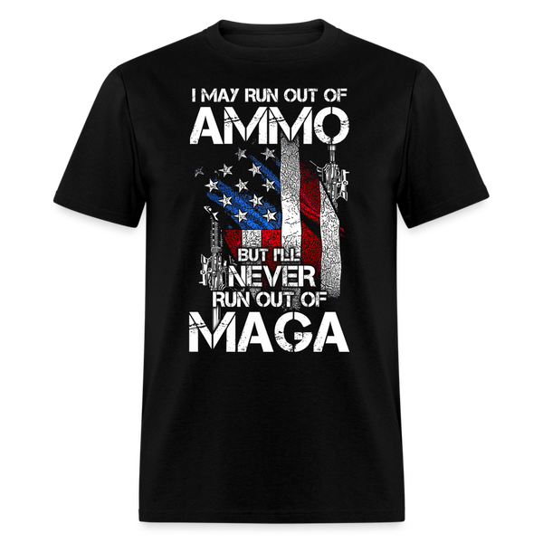 I May Run Out Of Ammo T Shirt - black