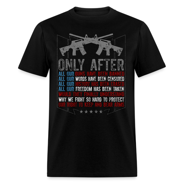 Patriotic American Flag Only After Guns T Shirt - black