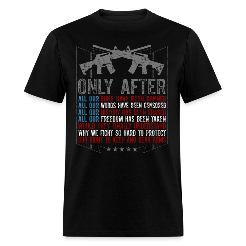 Patriotic American Flag Only After Guns T Shirt - black