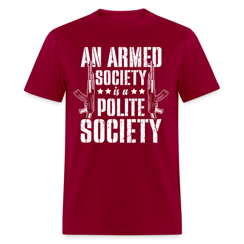 An Armed Society Is A Polite Society T Shirt - dark red