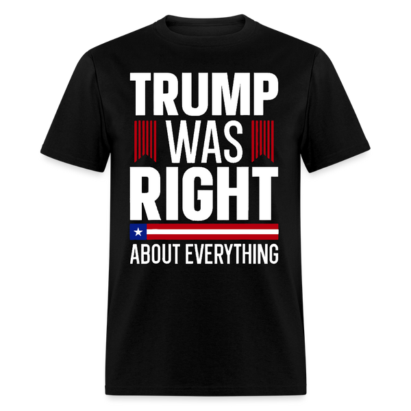 Trump Was Right About Everything T Shirt - black