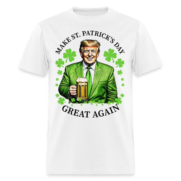 Trump Make ST. Patricks Day Great Again T Shirt - white