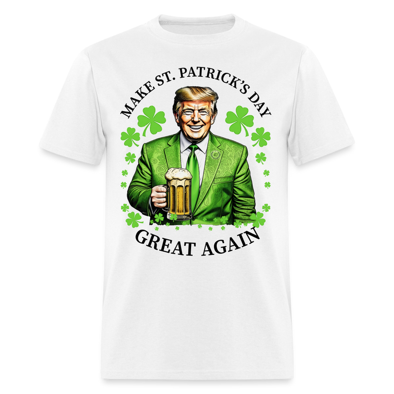 Trump Make ST. Patricks Day Great Again T Shirt - white