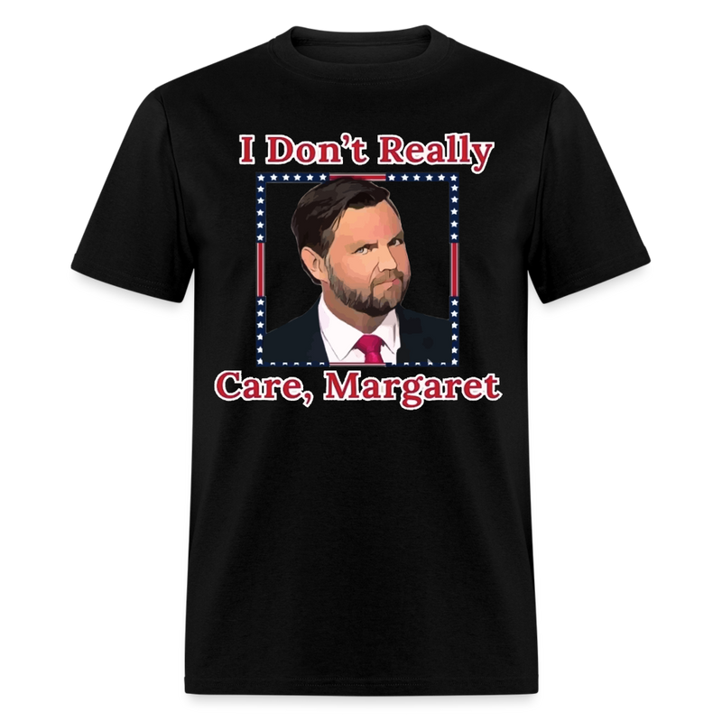 I Don't Really Care Margaret T Shirt - black