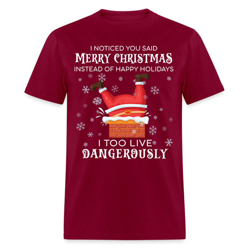 I Too Live Dangerously T Shirt - burgundy