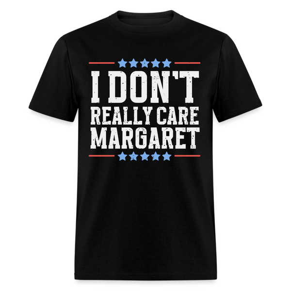 I Don't Really Care Margaret T Shirt - 4 - black