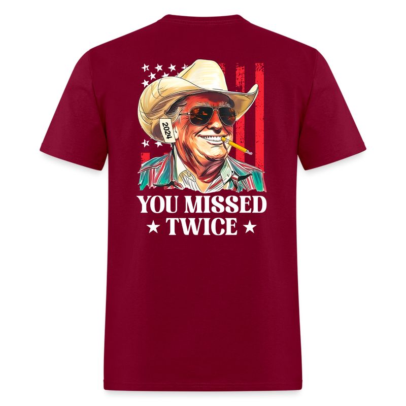 You Missed Twice Trump 2024 Double Sided T Shirt - burgundy