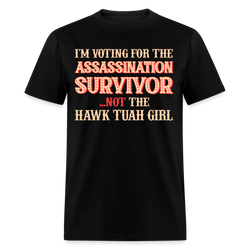 I'm Voting For The Assassination Survivor T Shirt - black