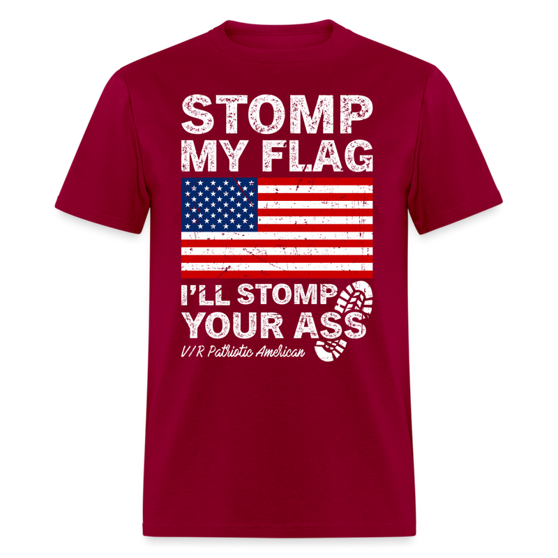 Stomp My Flag I'll Stomp Your Ass T Shirt - dark red