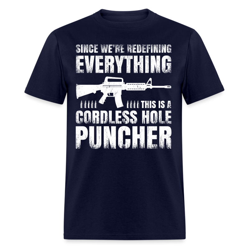 Since We Are Redefining Everything Cordless Hole Puncher T Shirt - navy