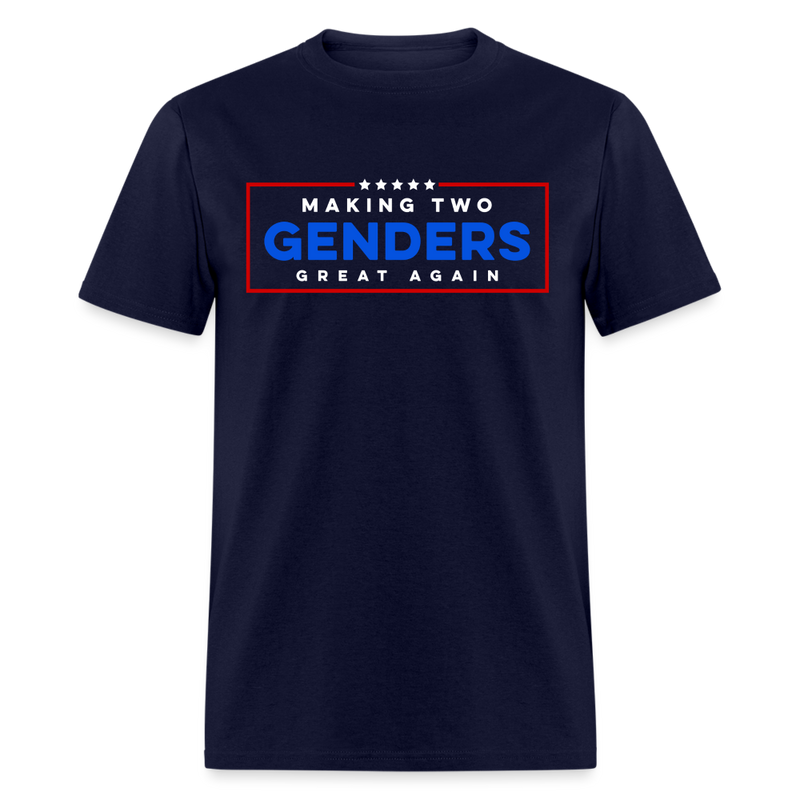 Making Two Genders Great Again T Shirt - 2 - navy