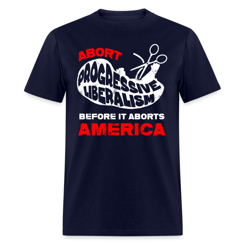 Abort Progressive Liberalism T Shirt - navy