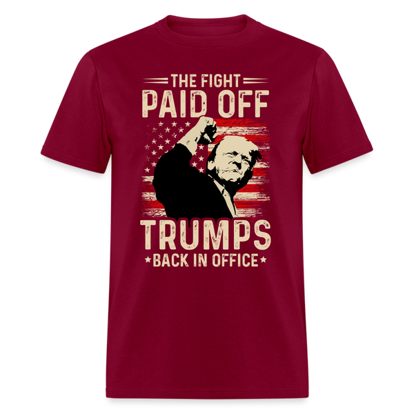 The Fight Paid Off Trumps Back In Office T Shirt - burgundy