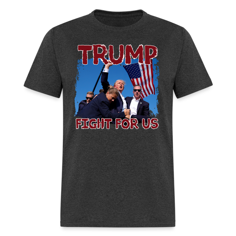 Trump Fight For Us T Shirt - heather black