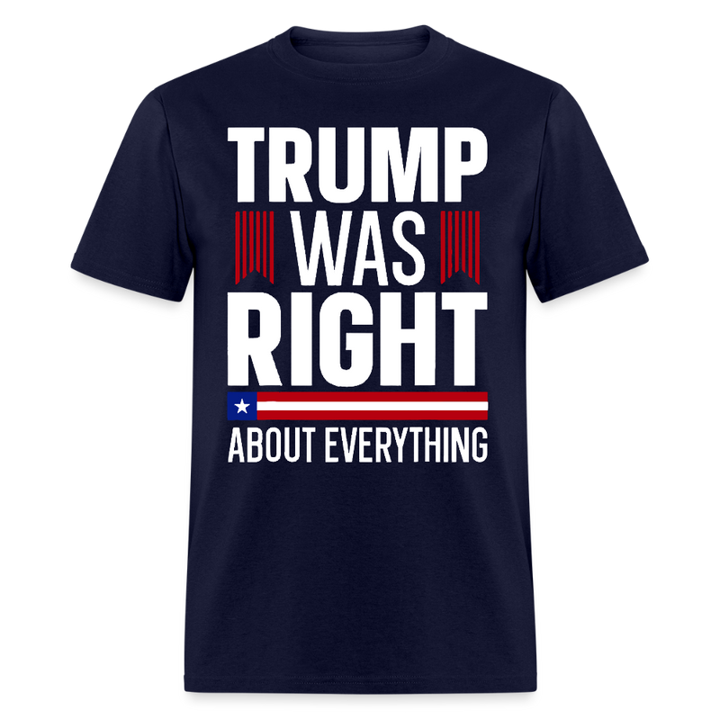 Trump Was Right About Everything T Shirt - navy