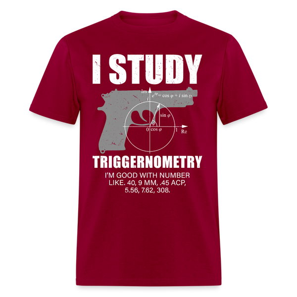 I Study Triggernometry T Shirt - dark red