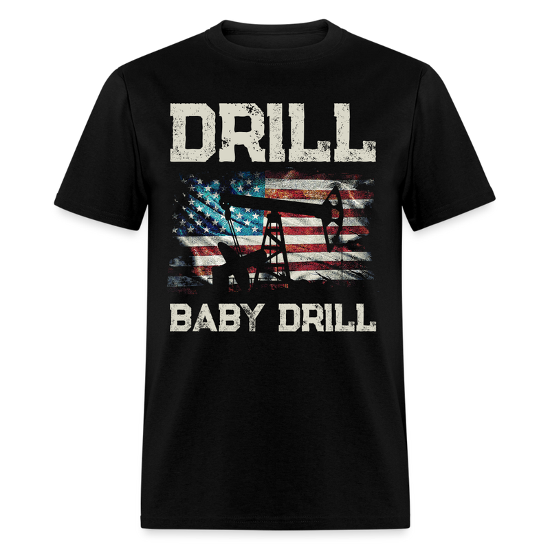 Drill Baby Drill T Shirt - black