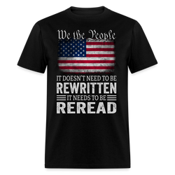 US Flag Constitution of the USA Needs To Be Reread T Shirt - black