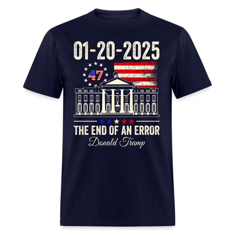 01-20-2025 The End of an Error President Inauguration T Shirt - navy