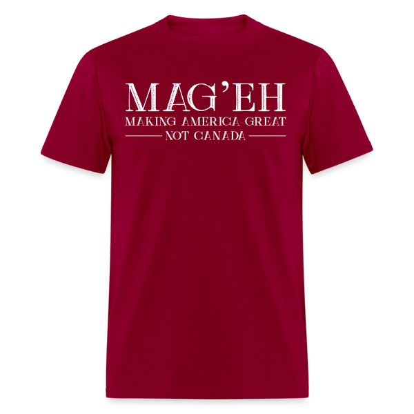 MAG'EH Making America Great Not Canada T Shirt - dark red