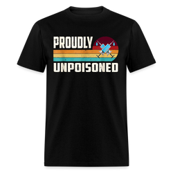 Proudly Unpoisoned T Shirt - black