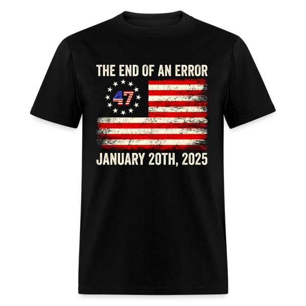 The End Of An Error Inauguration T Shirt - black