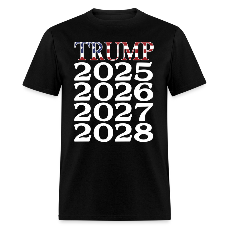 Trump 2025 2026 2027 2028 T Shirt - black