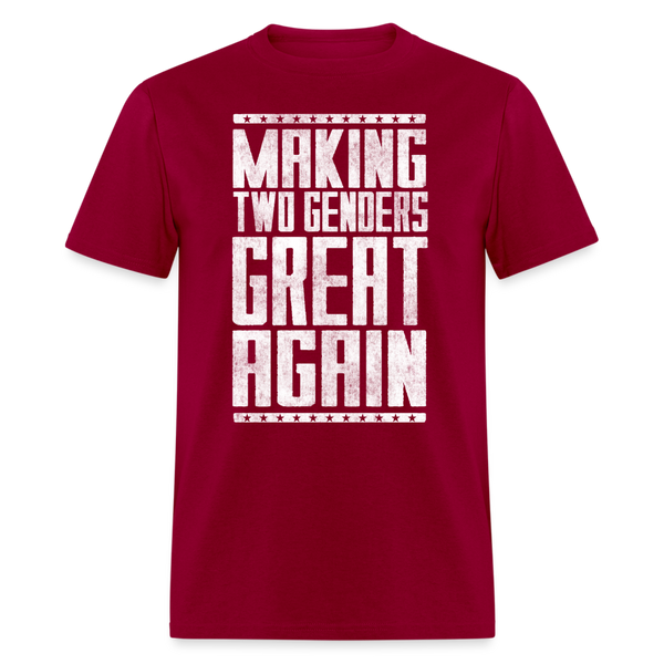 Making Two Genders Great Again T Shirt - dark red