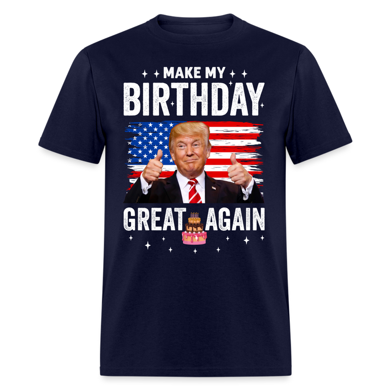 Make My Birthday Great Again Trump T Shirt - navy