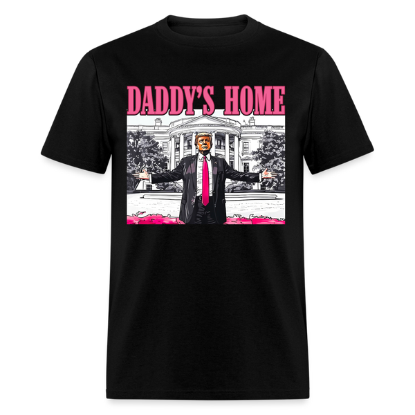 Daddy's Home Trump T Shirt - black