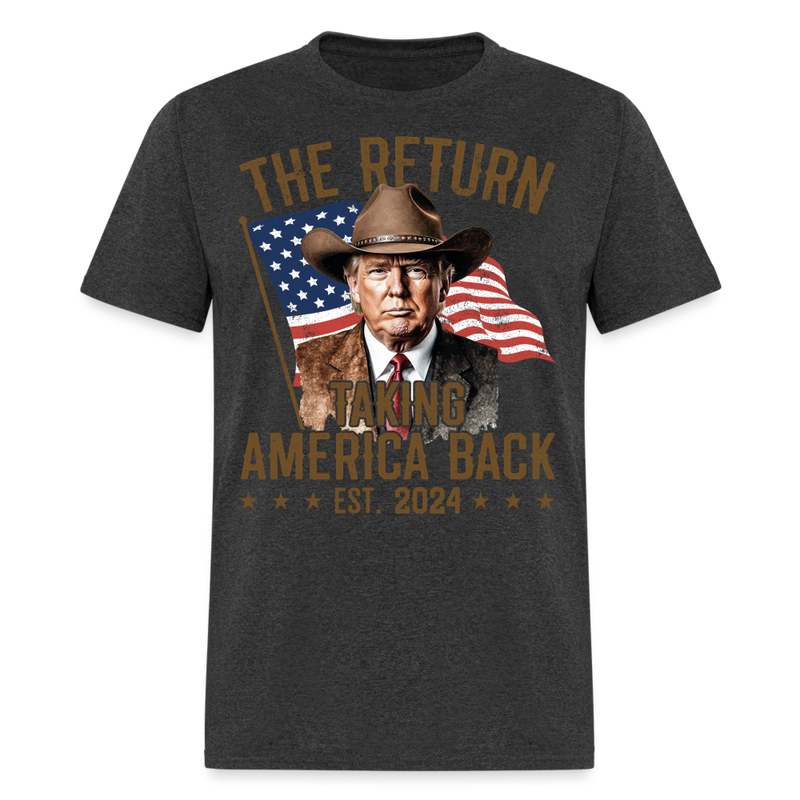 The Return Taking America Back Trump 2024 T Shirt - heather black