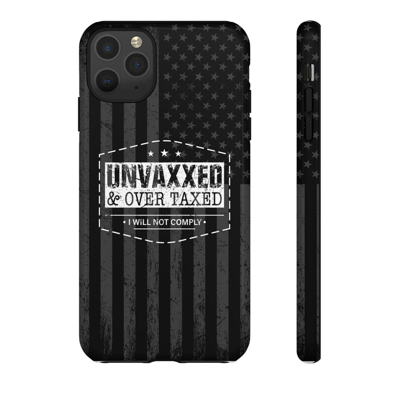 Unvaxxed And Overtaxed Durable Phone Case