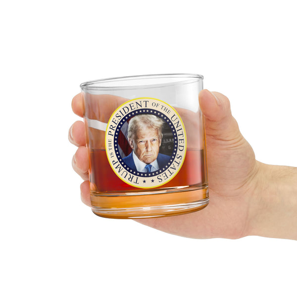 Trump Is The President Of The United States Whiskey Glass