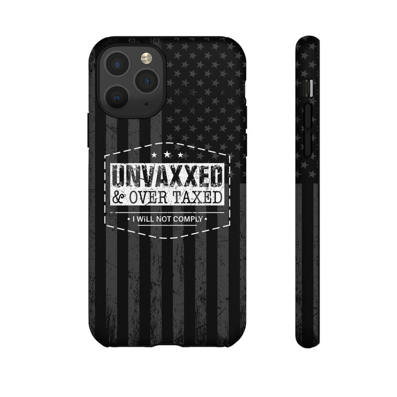 Unvaxxed And Overtaxed Durable Phone Case