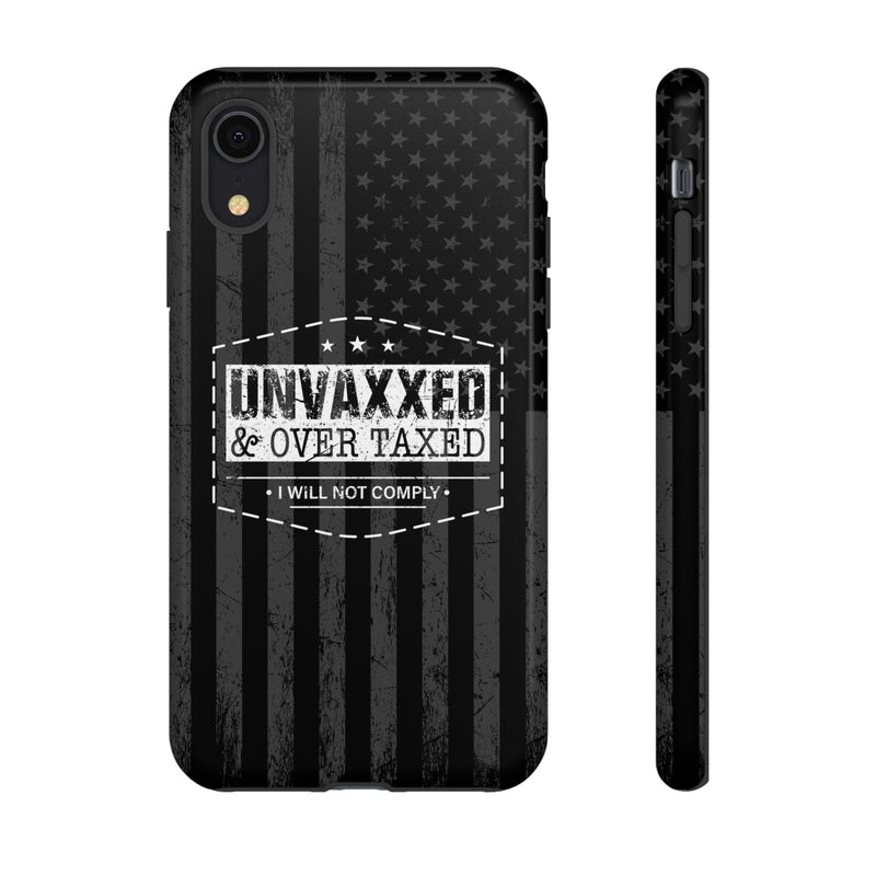 Unvaxxed And Overtaxed Durable Phone Case