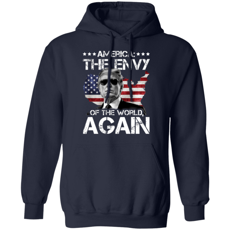 America: The Envy Of The World, Again Hoodie