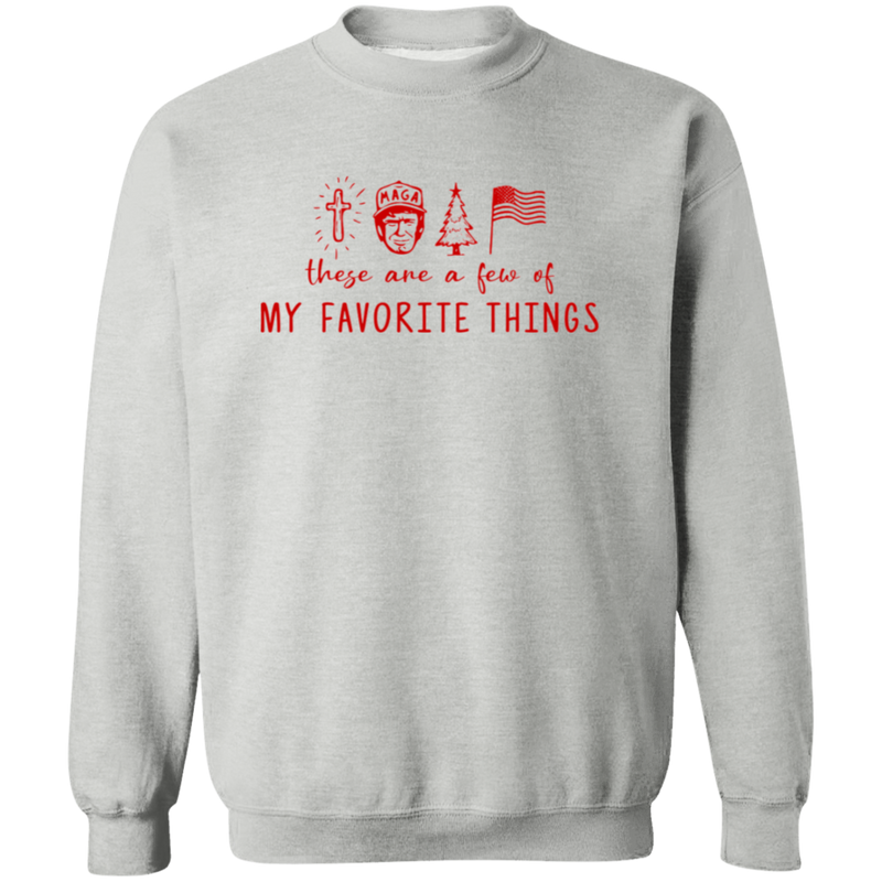 These Are A Few Of My Favorite Things Sweatshirt