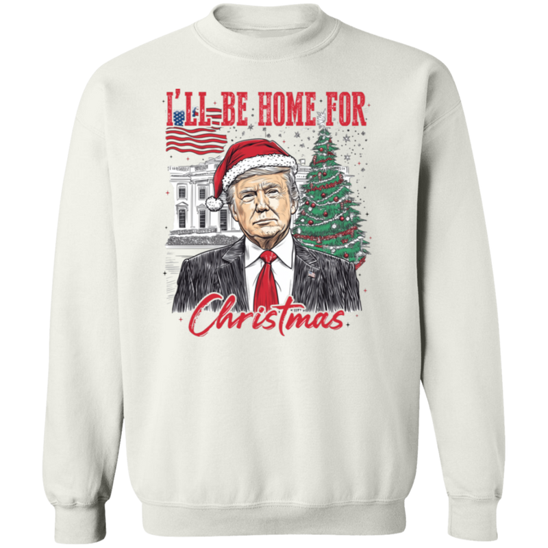 Trump I'll Be Home For Christmas Sweatshirt