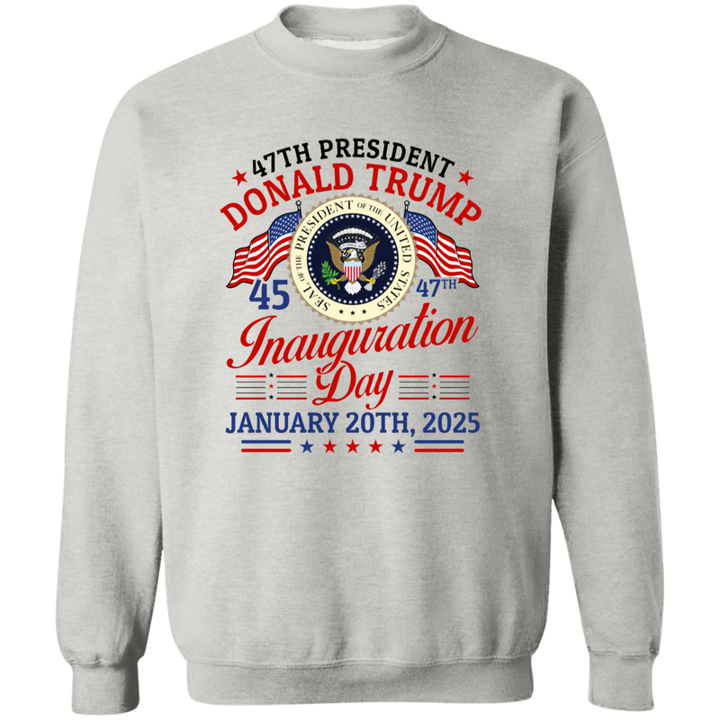 47th President Donald Trump Inauguration Day Sweatshirt