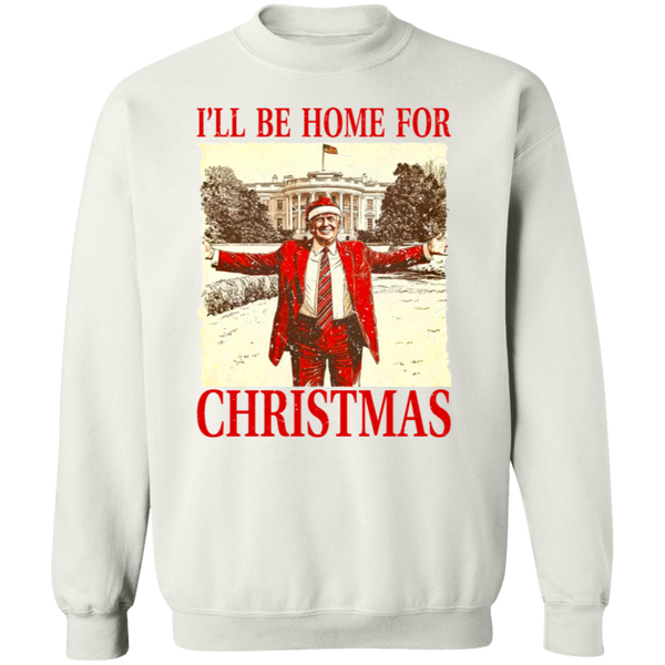 I'll Be Home For Christmas Sweatshirt