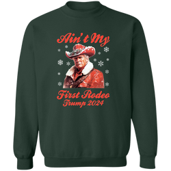 Ain't My First Rodeo Trump 2024 Sweatshirt